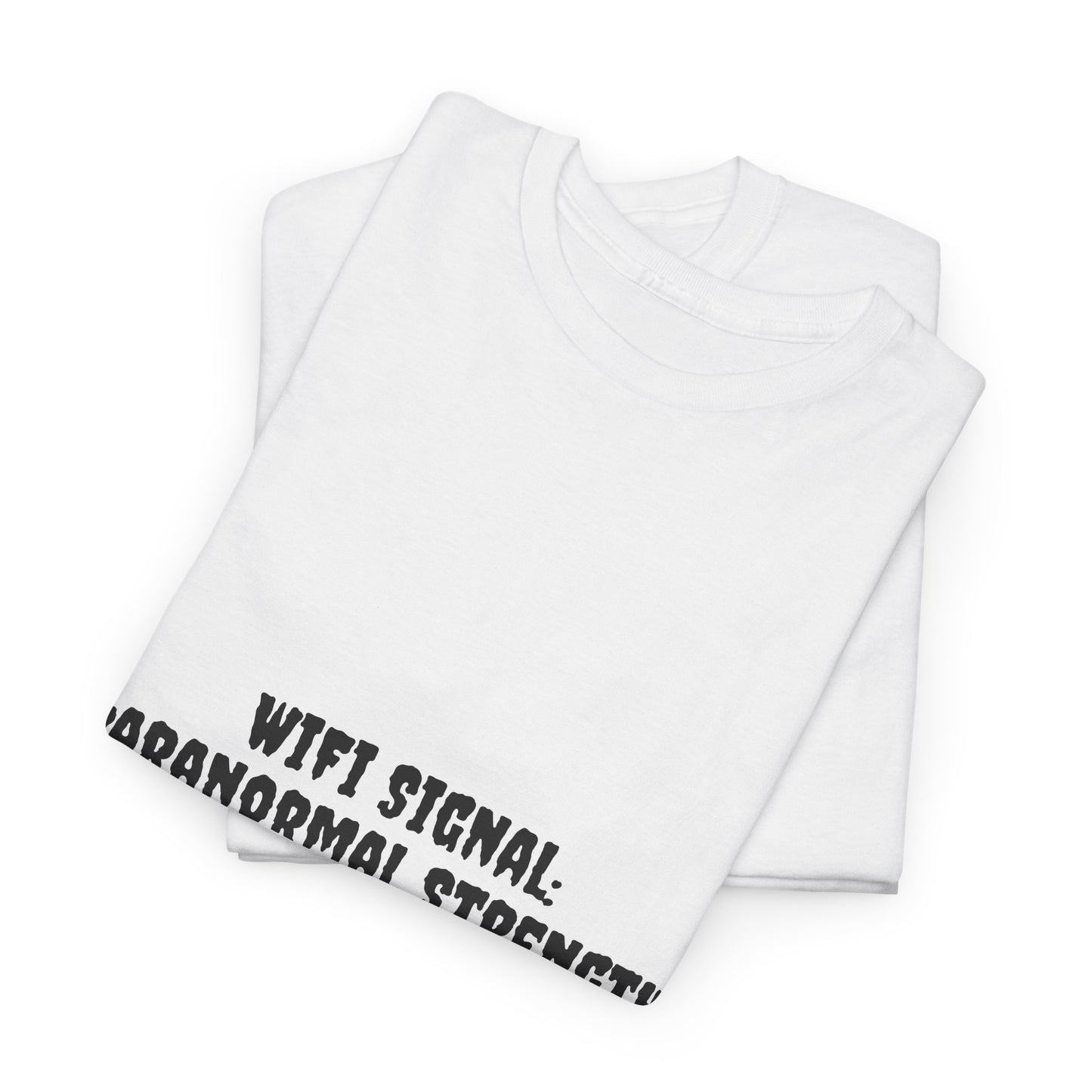 Paranormal Strength Tee, Unisex Heavy Cotton Tee, Funny Wifi Signal T-Shirt, Humor Apparel