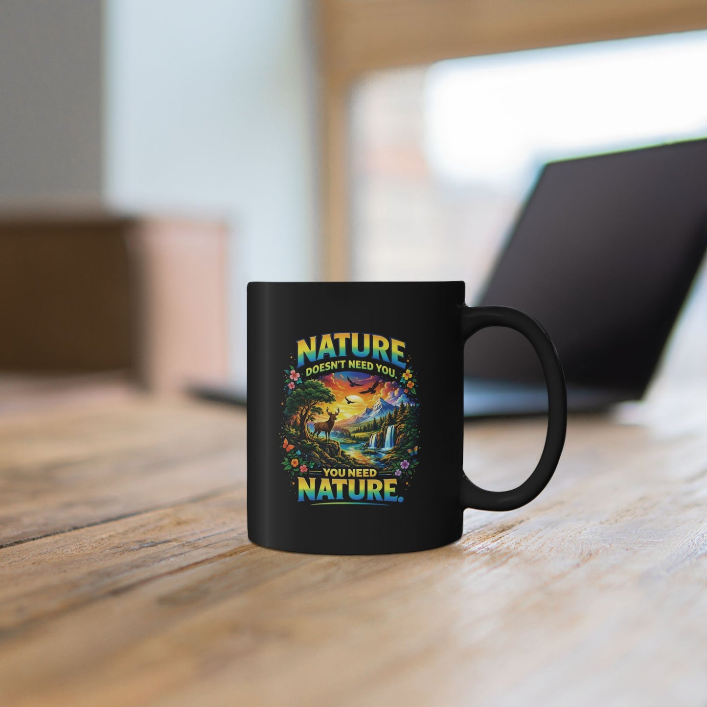 Nature Mug — "Nature Doesn't Need You, You Need Nature" Scenic Wildlife Coffee Cup