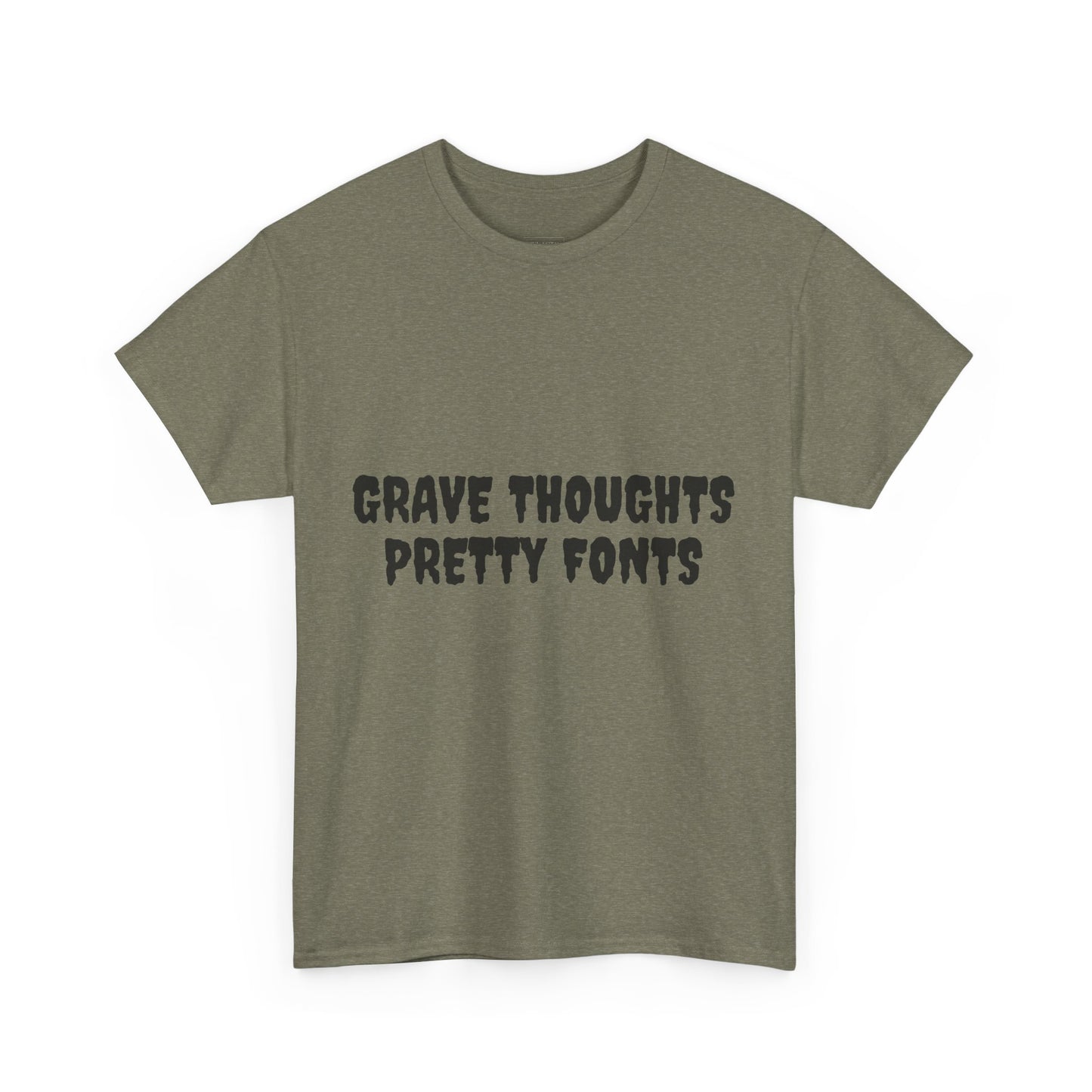 Grave Thoughts Pretty Fonts Tee | Unisex Heavy Cotton T-Shirt for Spooky Season