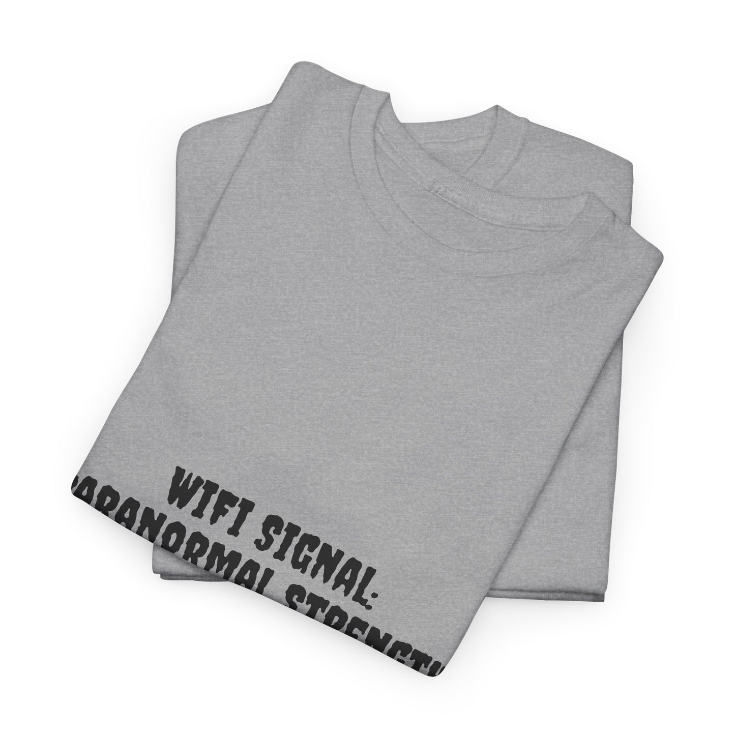 Paranormal Strength Tee, Unisex Heavy Cotton Tee, Funny Wifi Signal T-Shirt, Humor Apparel