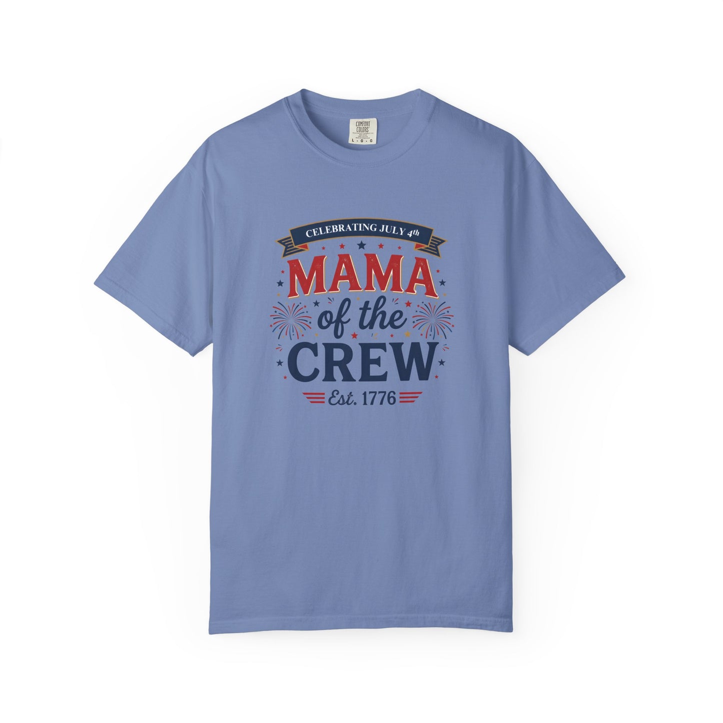 Mama of the Crew T-Shirt — Patriotic 4th of July Tee, Independence Day Shirt