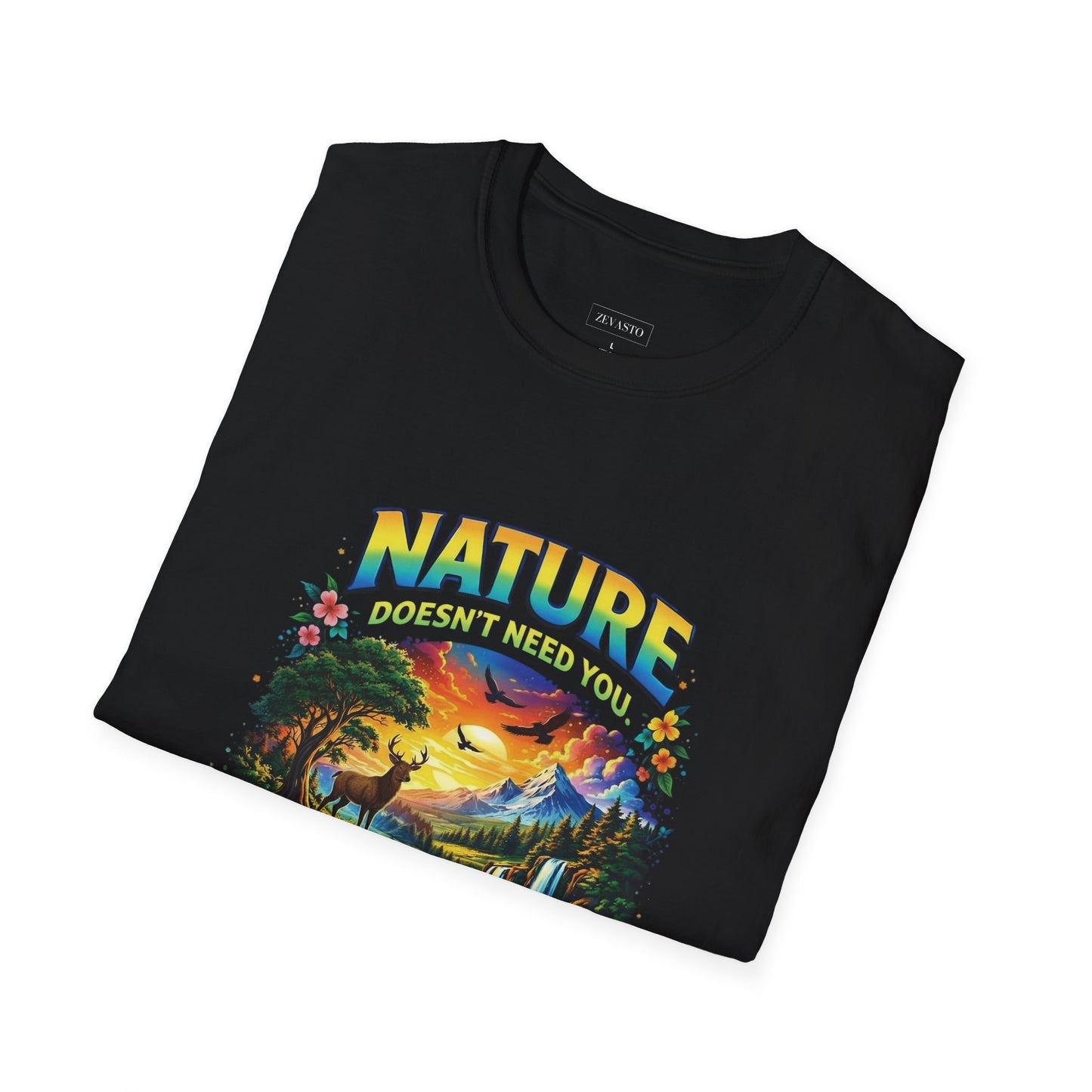 You Need Nature T-Shirt – Nature Doesn’t Need You Graphic Tee | Earth Day Shirt | Outdoor Lover Gift | Unisex Nature Aesthetic Tee