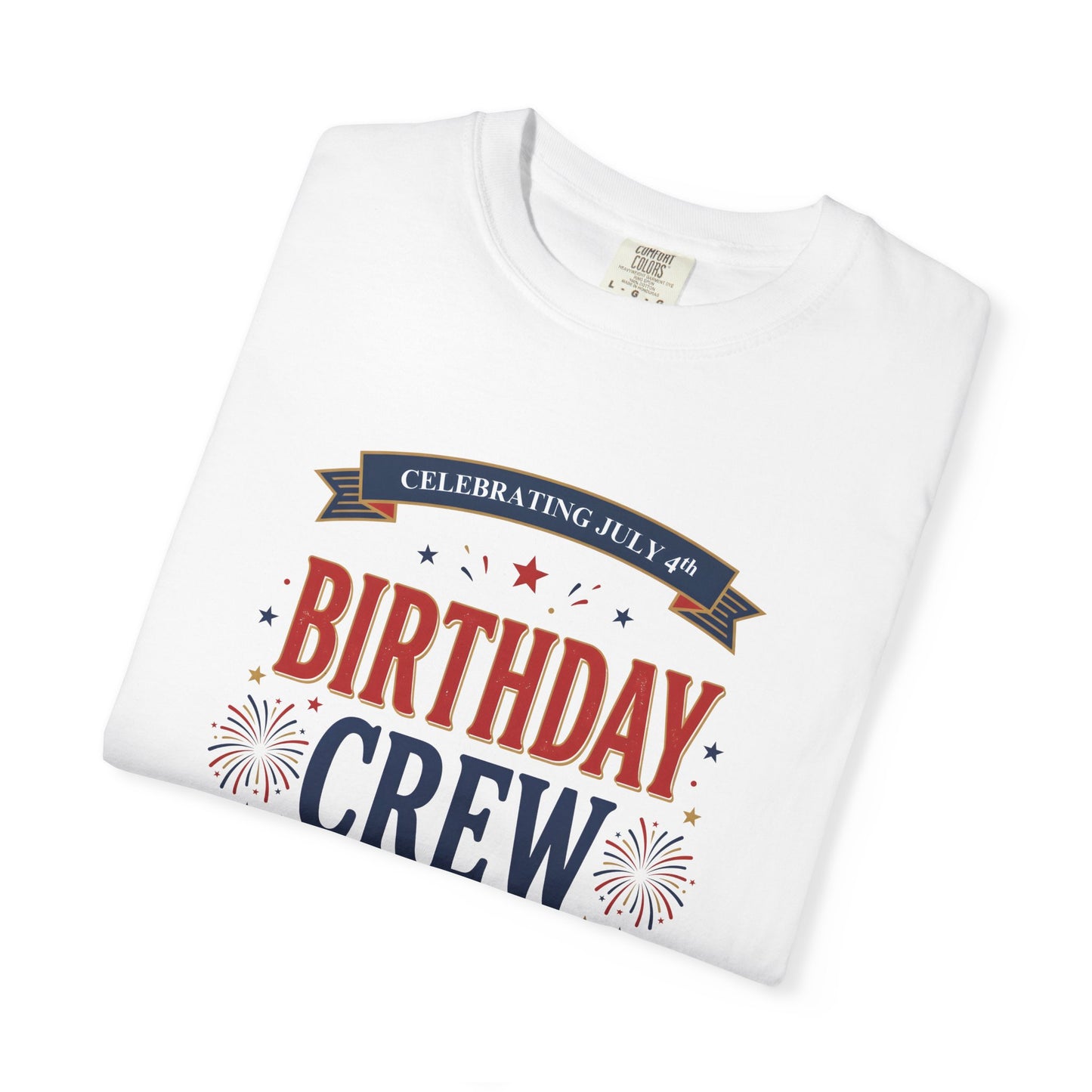 Birthday Crew T-Shirt — Patriotic Celebration Tee, 4th of July Shirt, Independence Day Gift