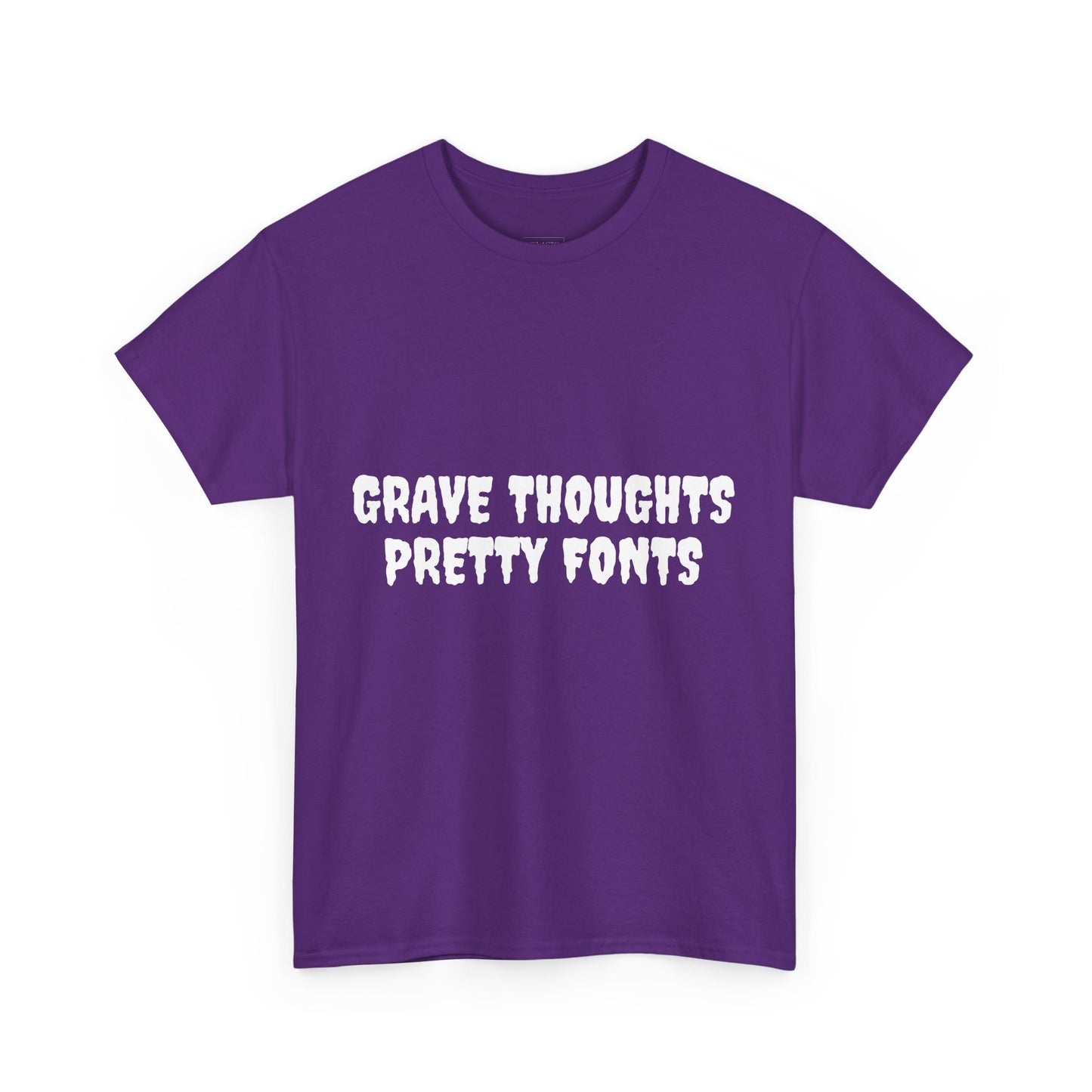Grave Thoughts Pretty Fonts Tee | Unisex Heavy Cotton T-Shirt for Spooky Season
