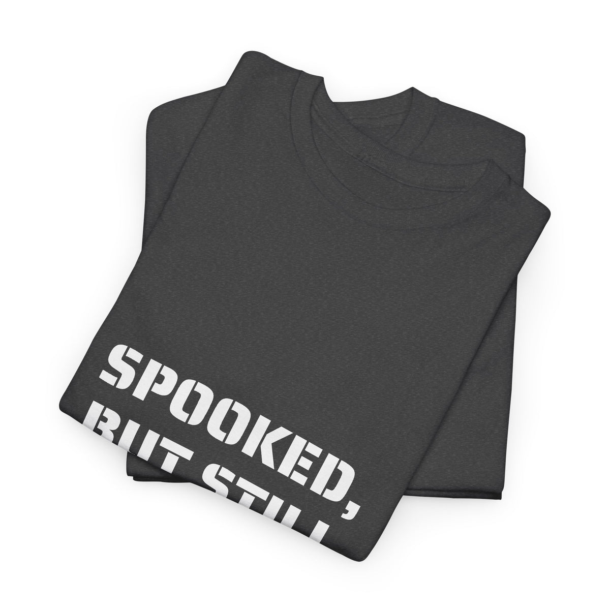 Spooked, But Still Showing Up Unisex Heavy Cotton Tee | Halloween, Funny T-Shirt