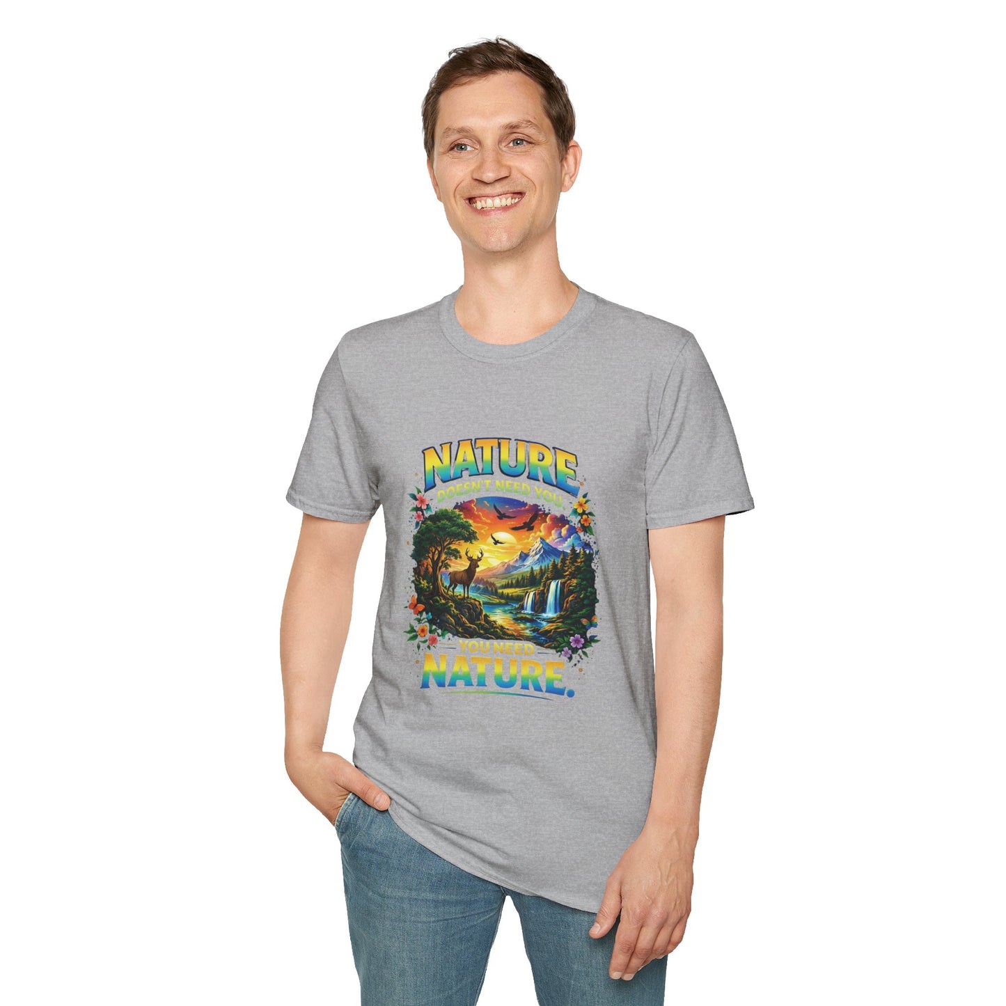 You Need Nature T-Shirt – Nature Doesn’t Need You Graphic Tee | Earth Day Shirt | Outdoor Lover Gift | Unisex Nature Aesthetic Tee