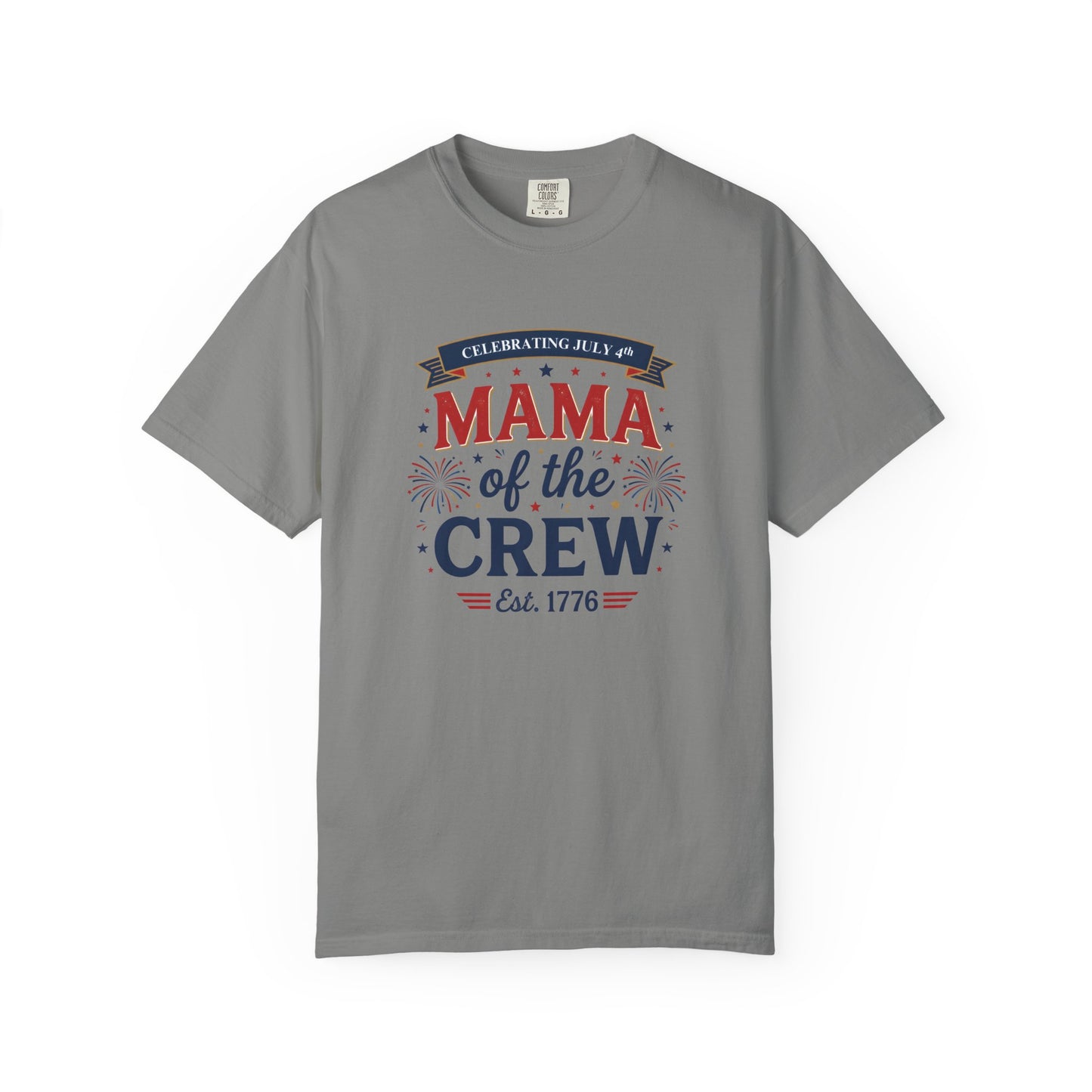Mama of the Crew T-Shirt — Patriotic 4th of July Tee, Independence Day Shirt