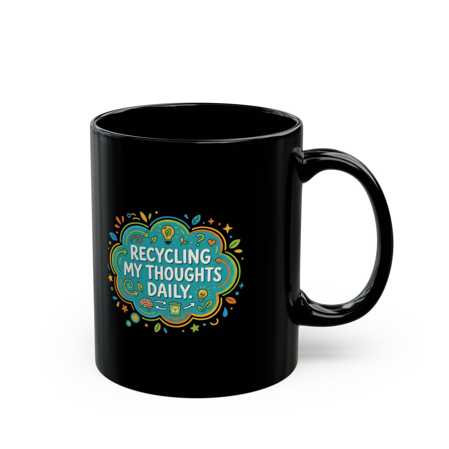 Recycling My Thoughts Daily Black Mug – Funny Mental Health Coffee Cup | Earth Day Eco Humor Mug | Mindful Aesthetic Gift (11oz)