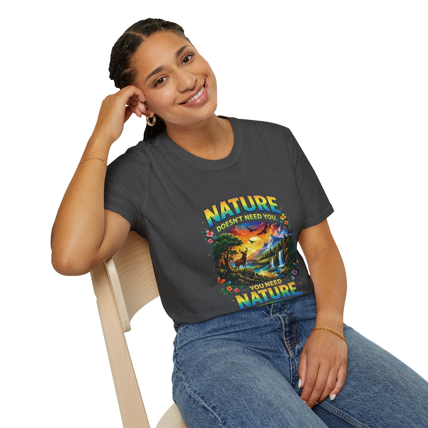 You Need Nature T-Shirt – Nature Doesn’t Need You Graphic Tee | Earth Day Shirt | Outdoor Lover Gift | Unisex Nature Aesthetic Tee