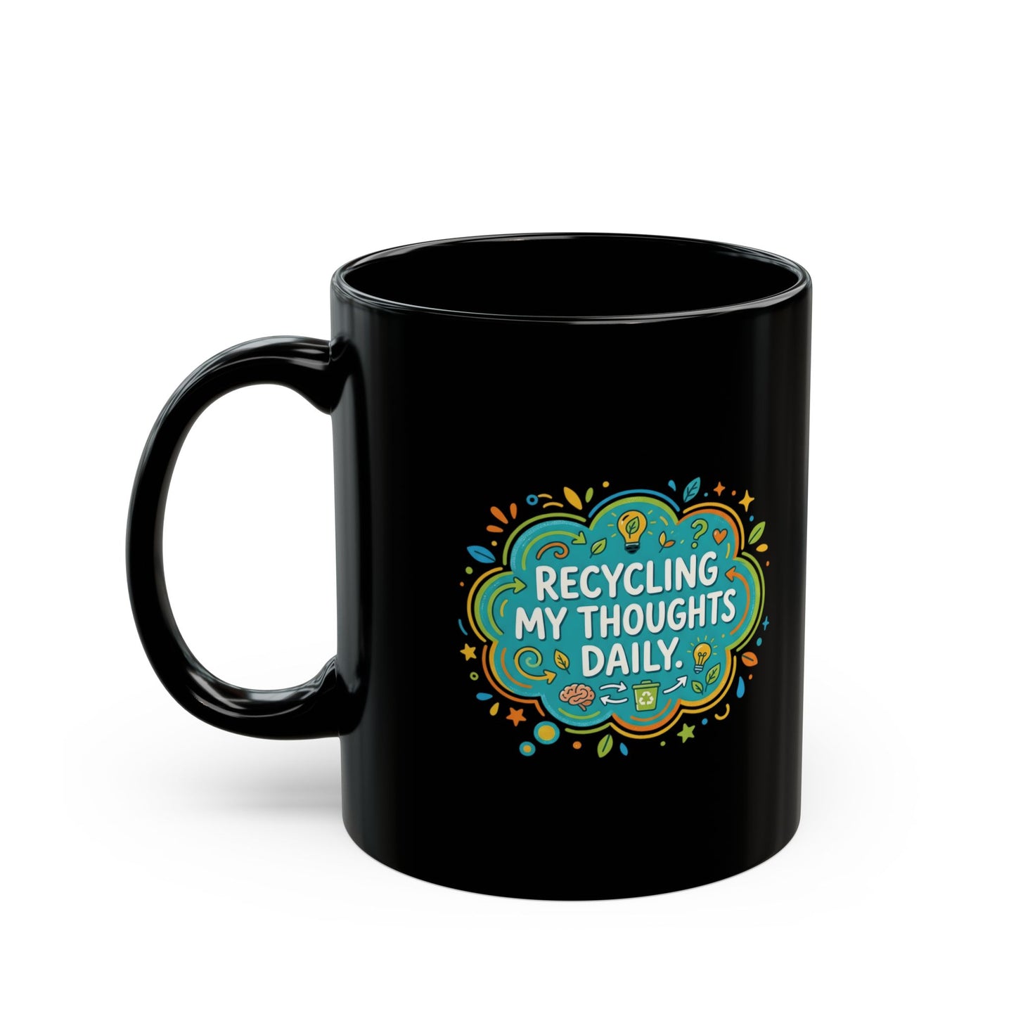 Recycling My Thoughts Daily Black Mug – Funny Mental Health Coffee Cup | Earth Day Eco Humor Mug | Mindful Aesthetic Gift (11oz)