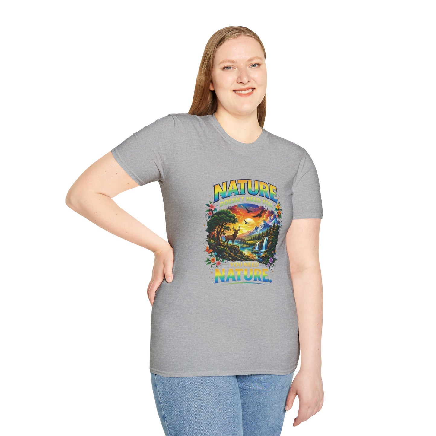 You Need Nature T-Shirt – Nature Doesn’t Need You Graphic Tee | Earth Day Shirt | Outdoor Lover Gift | Unisex Nature Aesthetic Tee