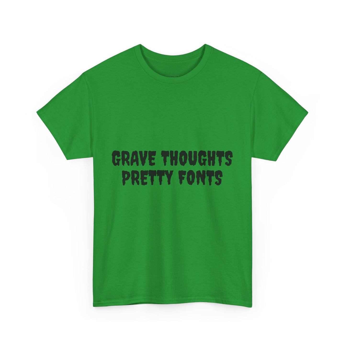 Grave Thoughts Pretty Fonts Tee | Unisex Heavy Cotton T-Shirt for Spooky Season