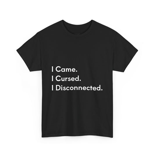 I Came I Cursed I Disconnected Unisex Heavy Cotton Tee, Funny Halloween T-Shirt