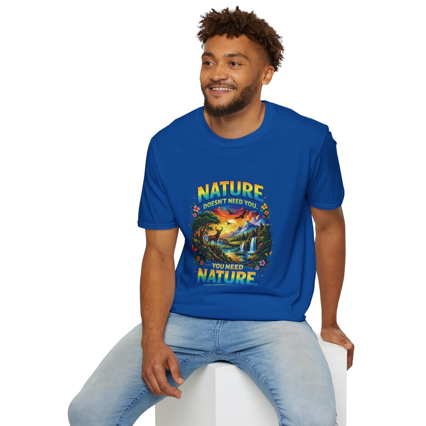 You Need Nature T-Shirt – Nature Doesn’t Need You Graphic Tee | Earth Day Shirt | Outdoor Lover Gift | Unisex Nature Aesthetic Tee