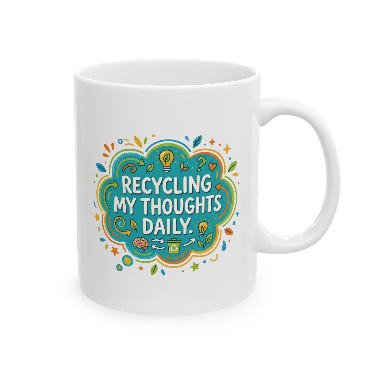 Recycling My Thoughts Daily Mug – Funny Mental Health Coffee Cup | Positive Mindset Mug | Cute Eco Humor Gift (11oz)