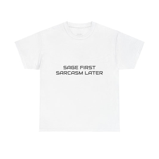 Sage First Sarcasm Later Tee, Funny Unisex T-Shirt, Sarcastic Humor Apparel
