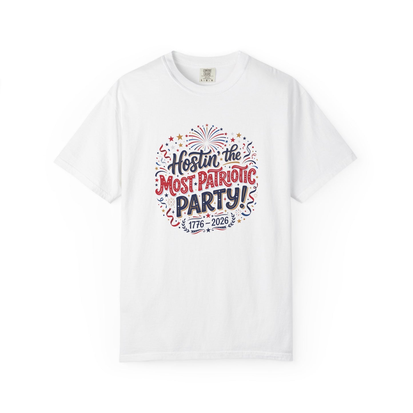 Patriotic 'Hostin' the Most Patriotic Party' T-Shirt, 4th of July Shirt, Independence Day Tee