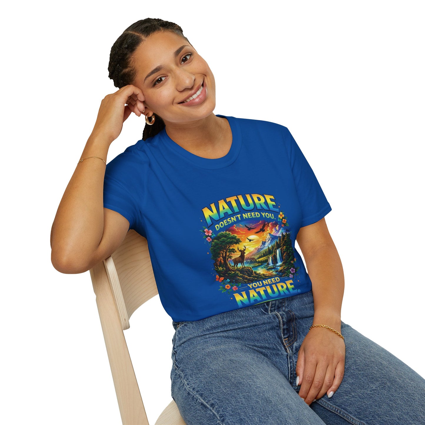 You Need Nature T-Shirt – Nature Doesn’t Need You Graphic Tee | Earth Day Shirt | Outdoor Lover Gift | Unisex Nature Aesthetic Tee