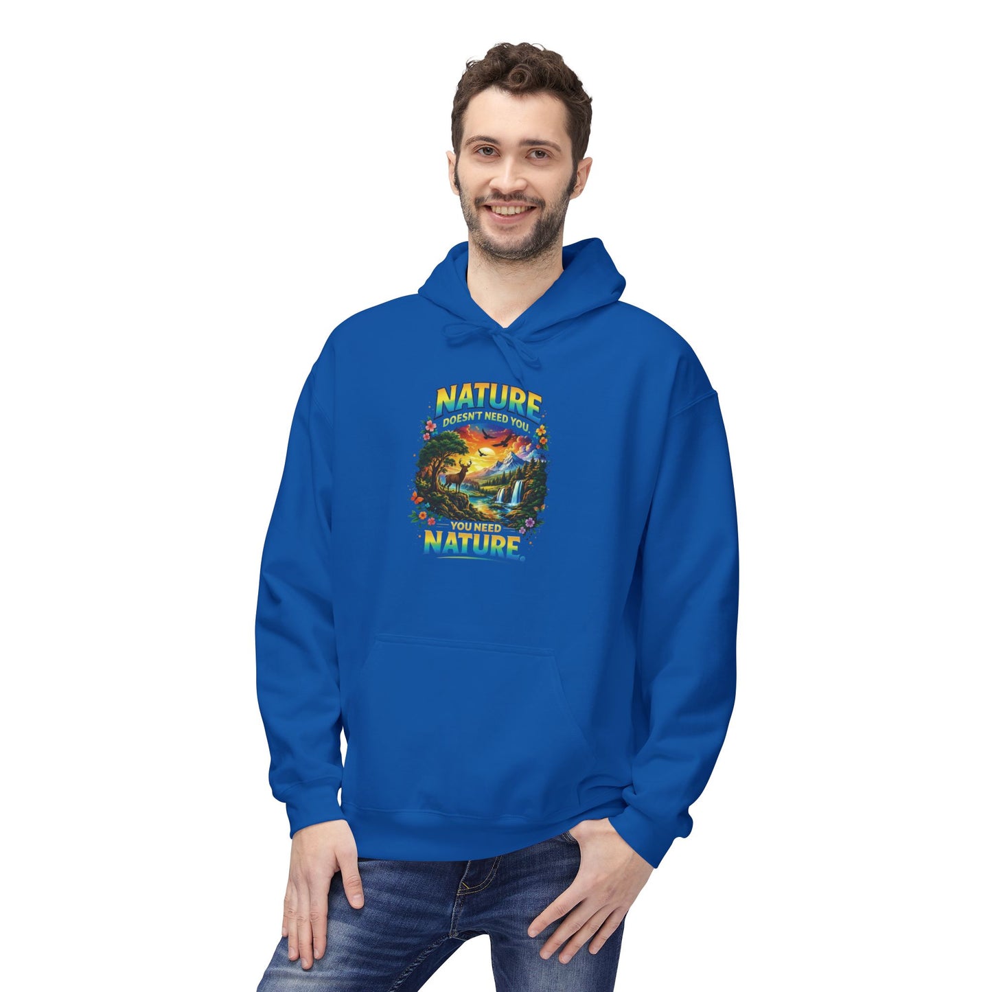 You Need Nature Hoodie – Nature Doesn’t Need You Sweatshirt | Earth Day Hoodie | Outdoor Lover Gift | Nature Aesthetic Unisex Hoodie