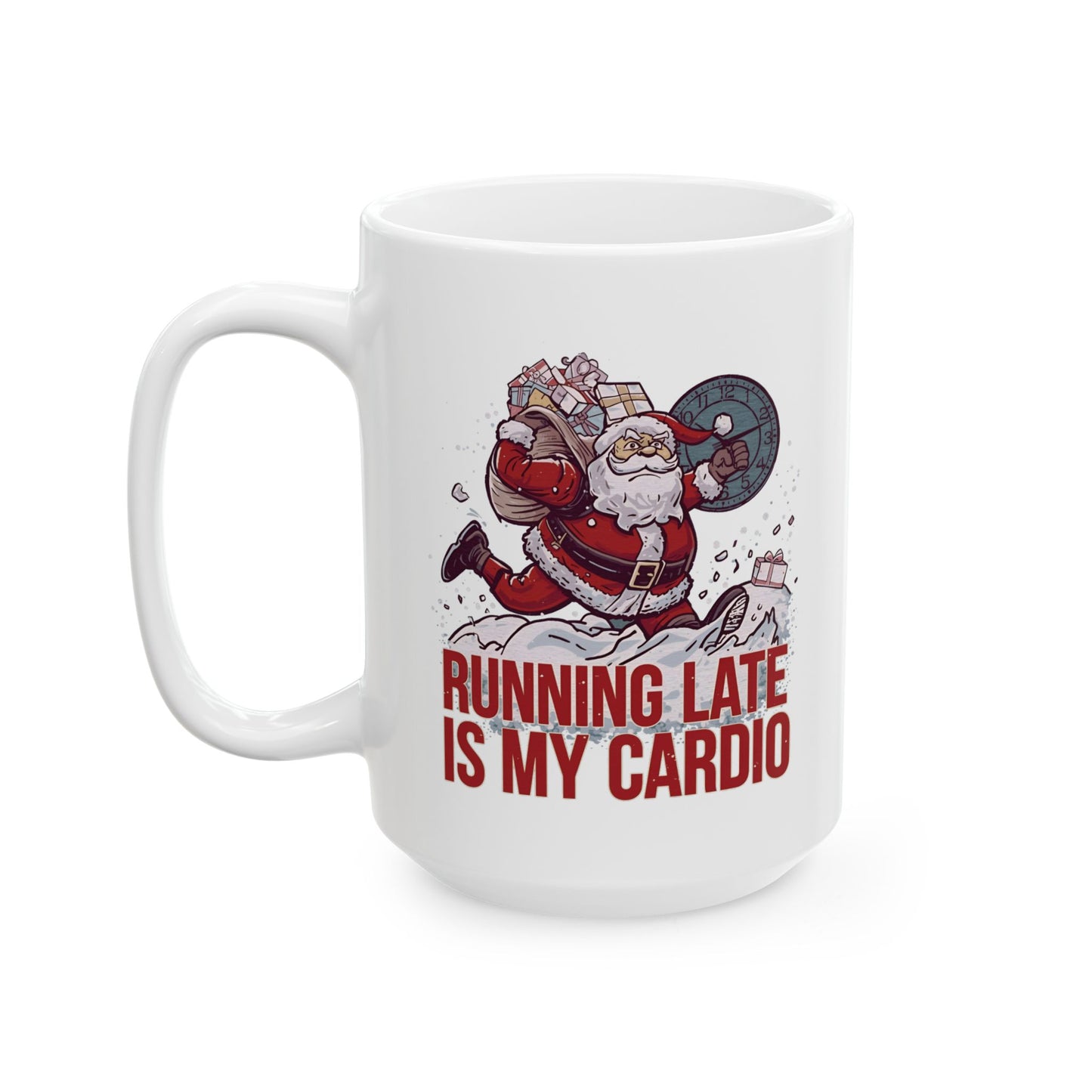 Running Late Is My Cardio, Funny Christmas Ceramic Mug, Gift for Fitness Enthusiasts