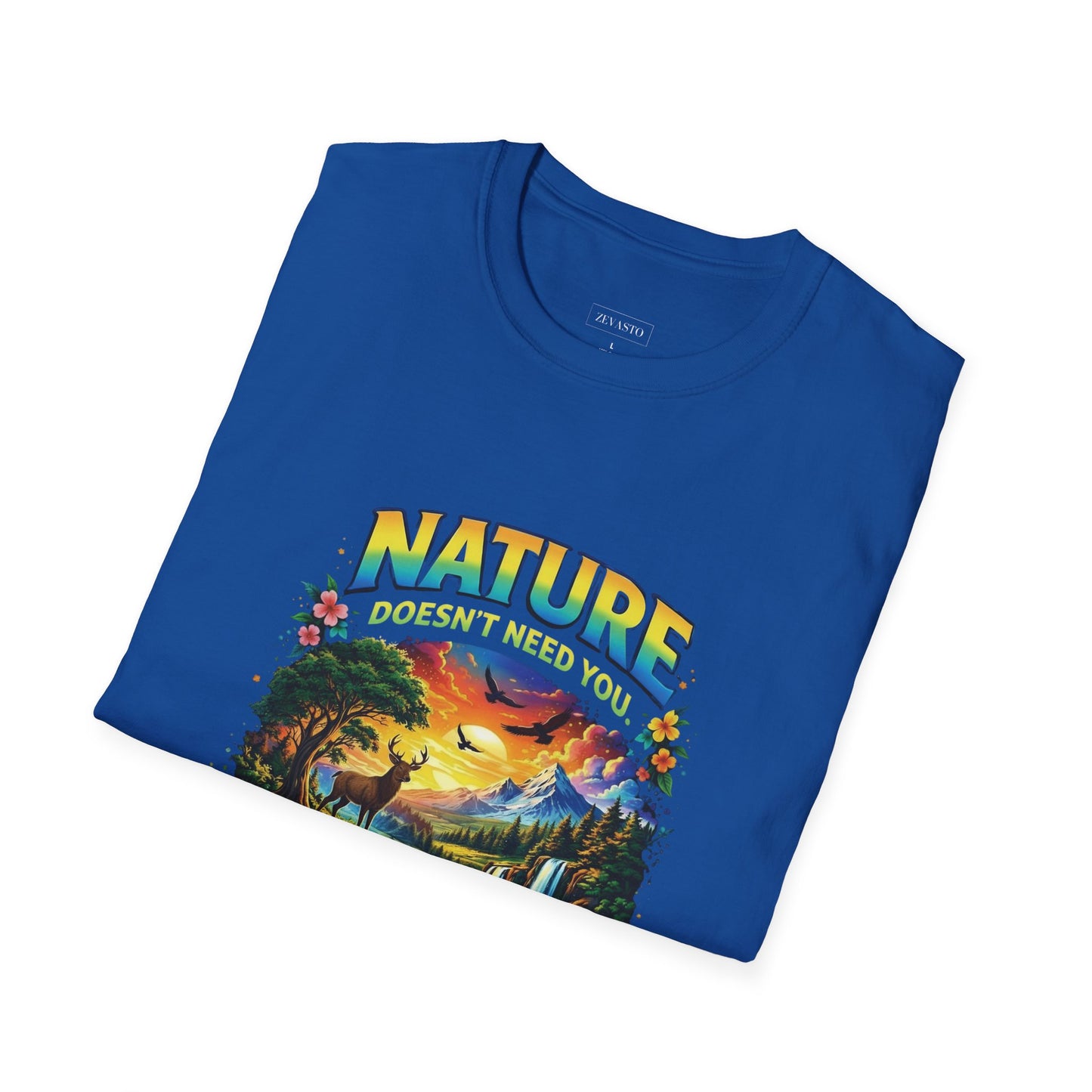 You Need Nature T-Shirt – Nature Doesn’t Need You Graphic Tee | Earth Day Shirt | Outdoor Lover Gift | Unisex Nature Aesthetic Tee