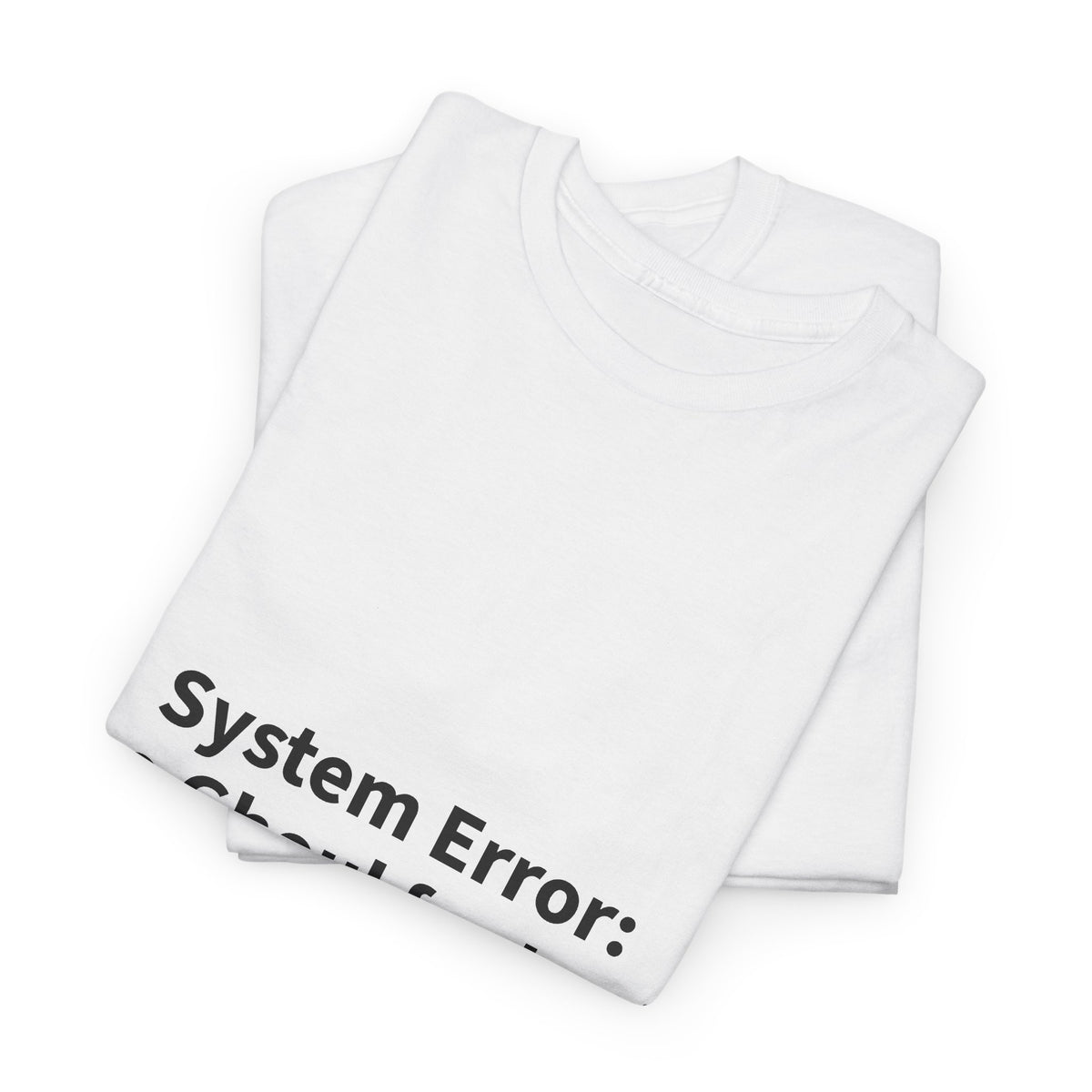 System Error Tee - Unisex Heavy Cotton Shirt, Perfect for Halloween, Geeky Fun