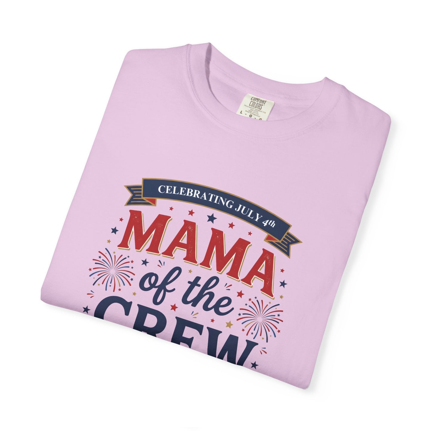 Mama of the Crew T-Shirt — Patriotic 4th of July Tee, Independence Day Shirt