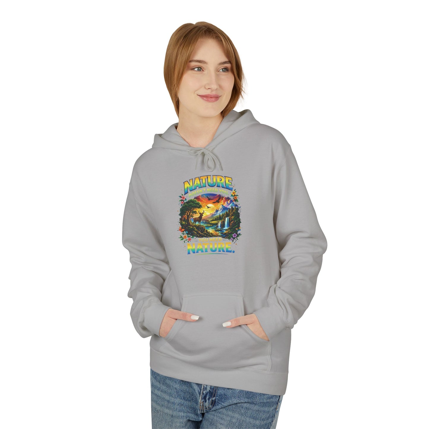 You Need Nature Hoodie – Nature Doesn’t Need You Sweatshirt | Earth Day Hoodie | Outdoor Lover Gift | Nature Aesthetic Unisex Hoodie
