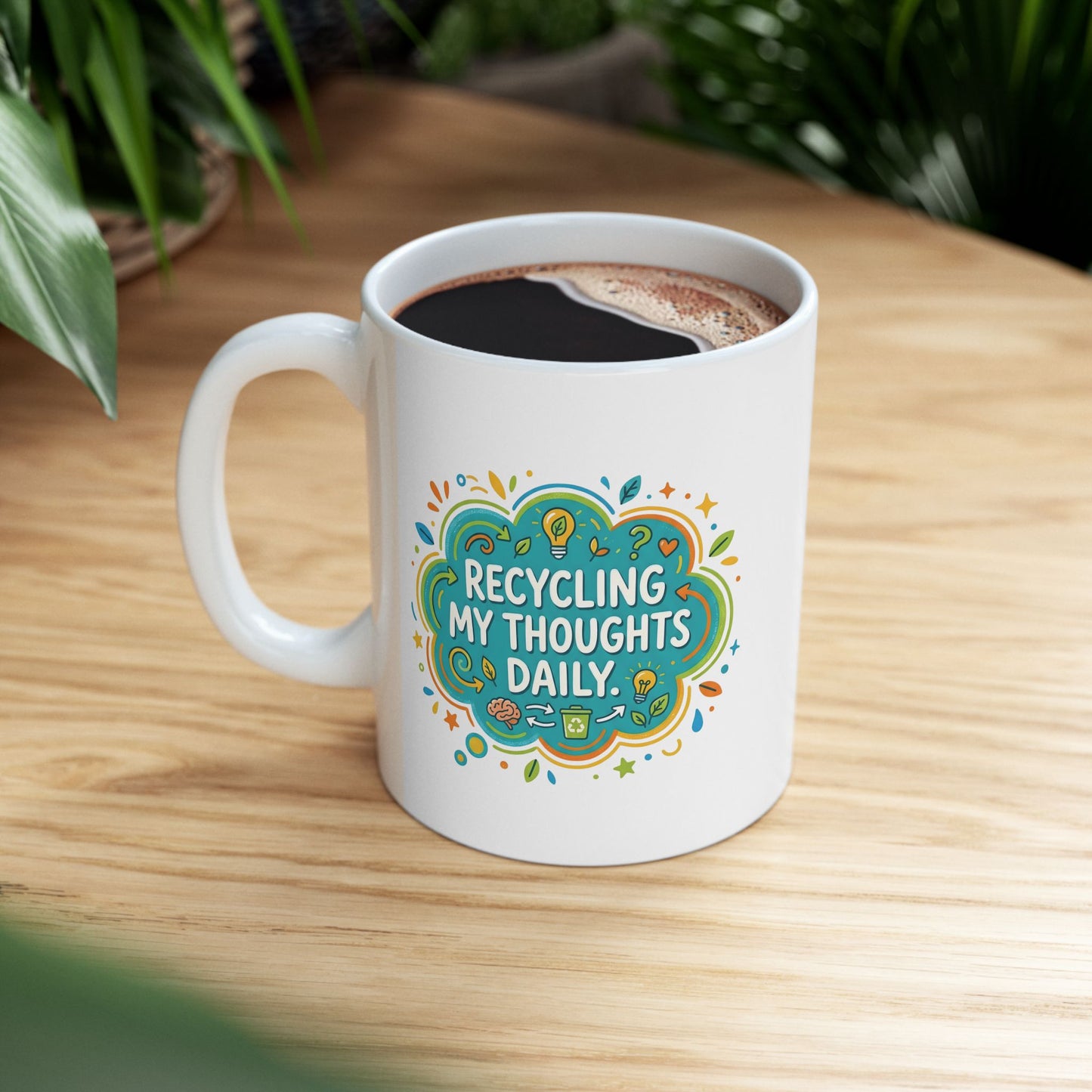 Recycling My Thoughts Daily Mug – Funny Mental Health Coffee Cup | Positive Mindset Mug | Cute Eco Humor Gift (11oz)