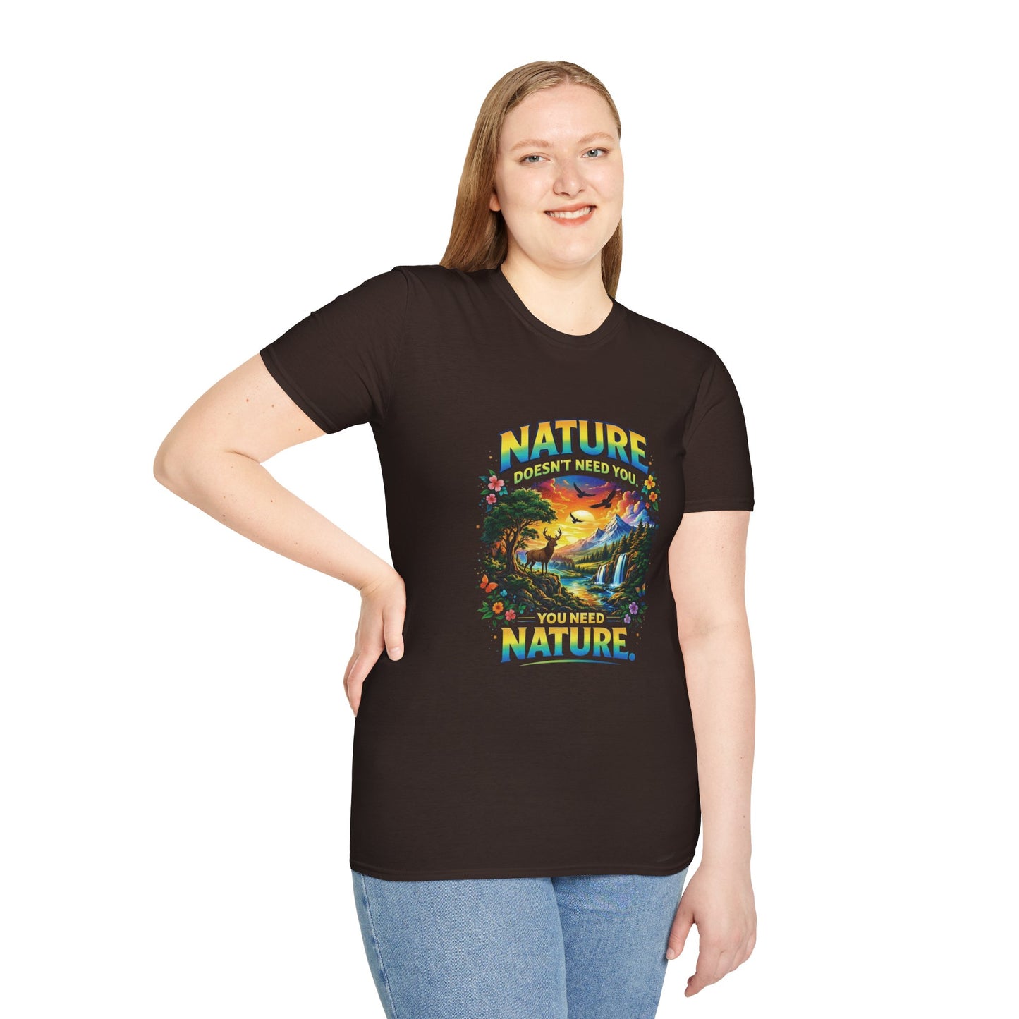 You Need Nature T-Shirt – Nature Doesn’t Need You Graphic Tee | Earth Day Shirt | Outdoor Lover Gift | Unisex Nature Aesthetic Tee