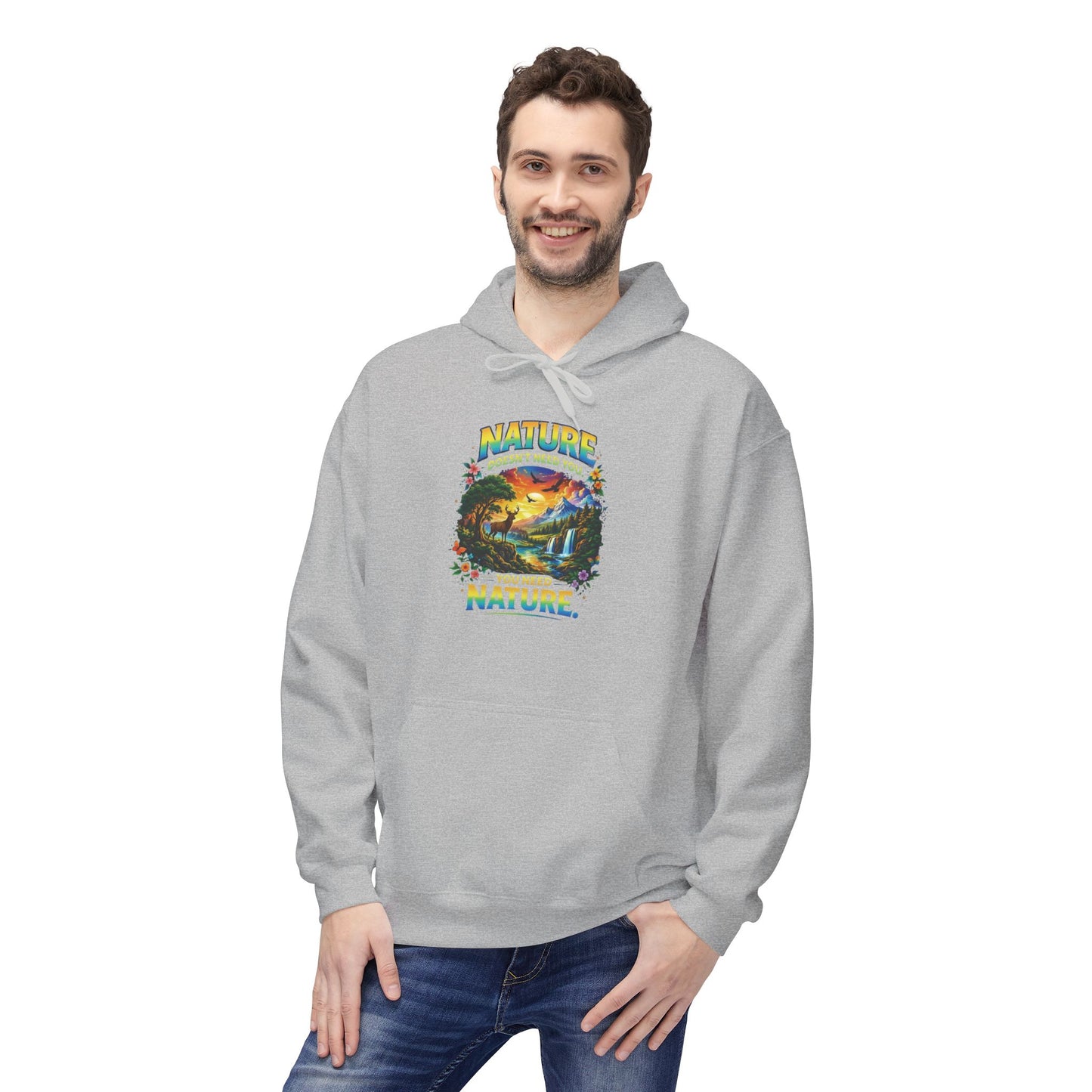 You Need Nature Hoodie – Nature Doesn’t Need You Sweatshirt | Earth Day Hoodie | Outdoor Lover Gift | Nature Aesthetic Unisex Hoodie