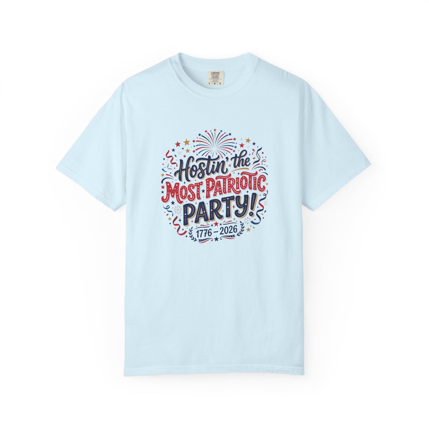 Patriotic 'Hostin' the Most Patriotic Party' T-Shirt, 4th of July Shirt, Independence Day Tee
