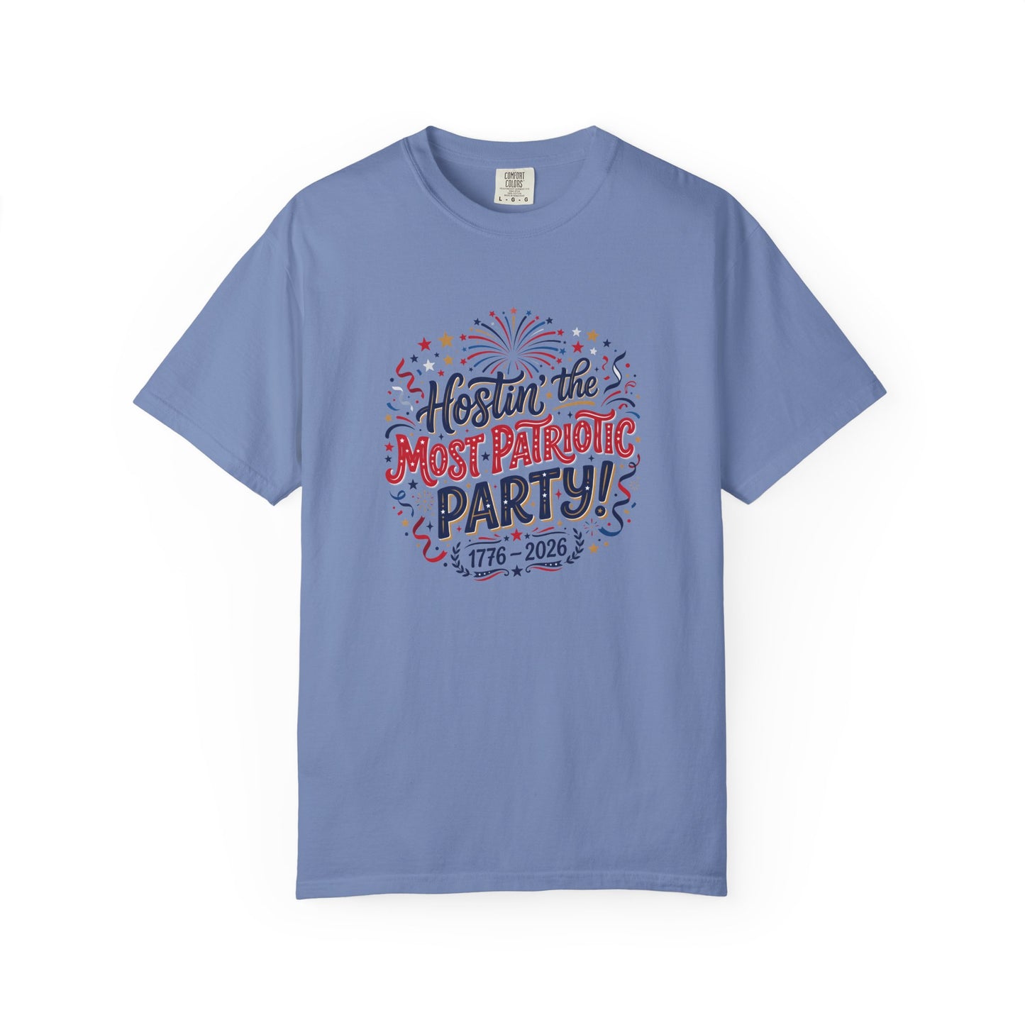 Patriotic 'Hostin' the Most Patriotic Party' T-Shirt, 4th of July Shirt, Independence Day Tee