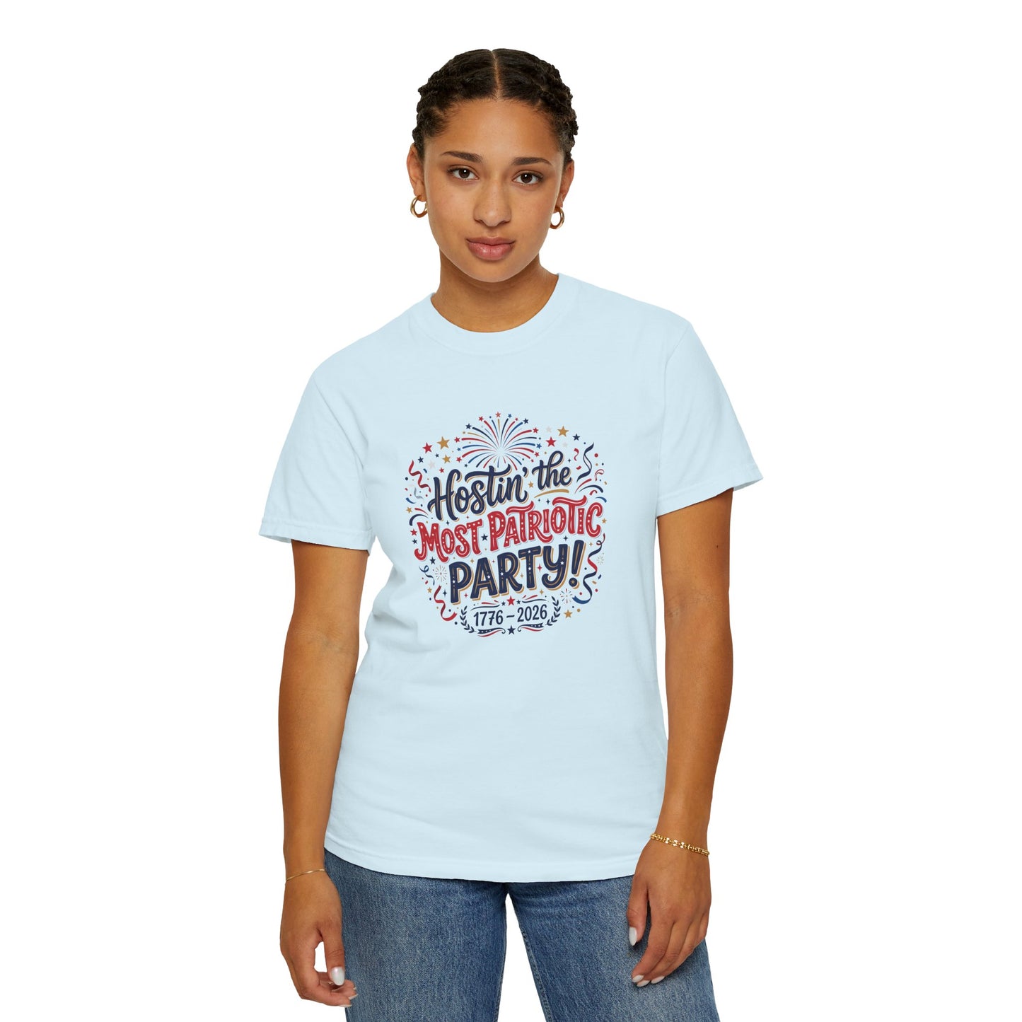 Patriotic 'Hostin' the Most Patriotic Party' T-Shirt, 4th of July Shirt, Independence Day Tee