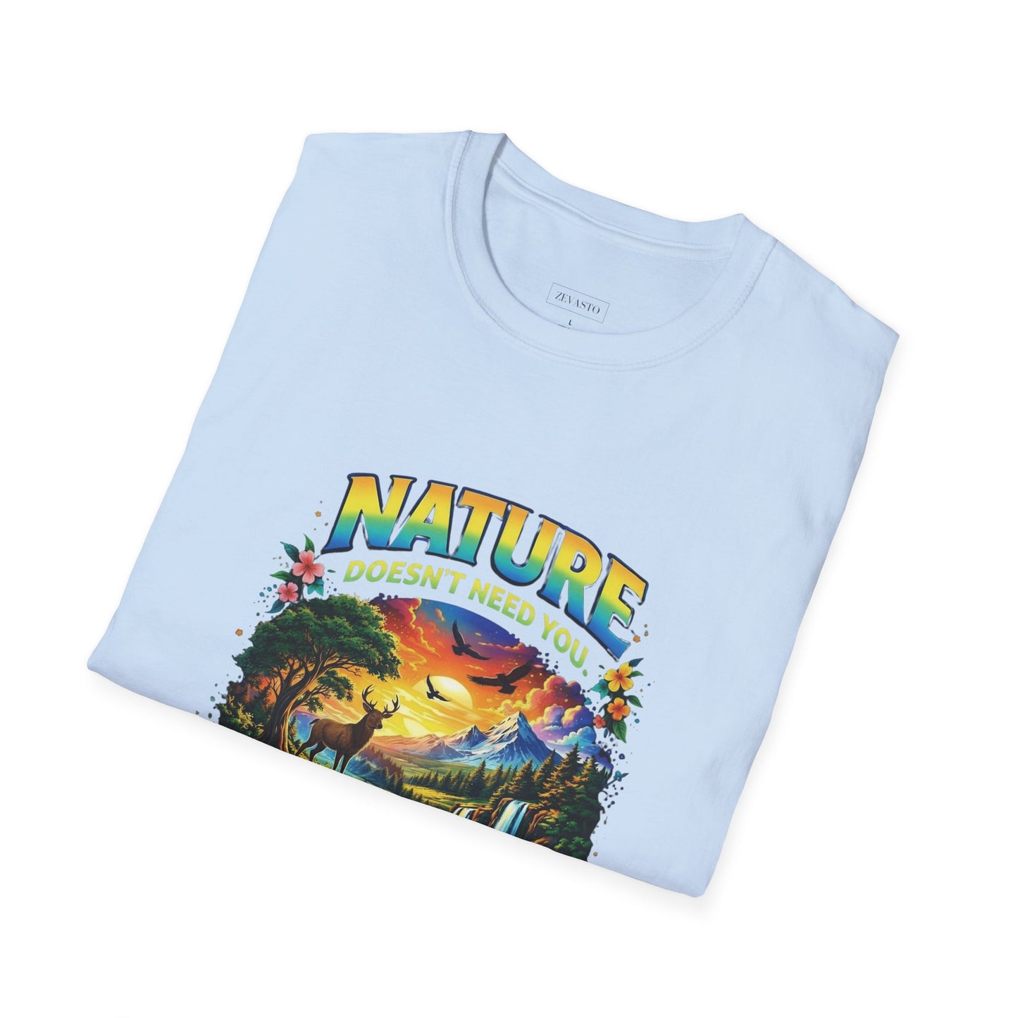 You Need Nature T-Shirt – Nature Doesn’t Need You Graphic Tee | Earth Day Shirt | Outdoor Lover Gift | Unisex Nature Aesthetic Tee