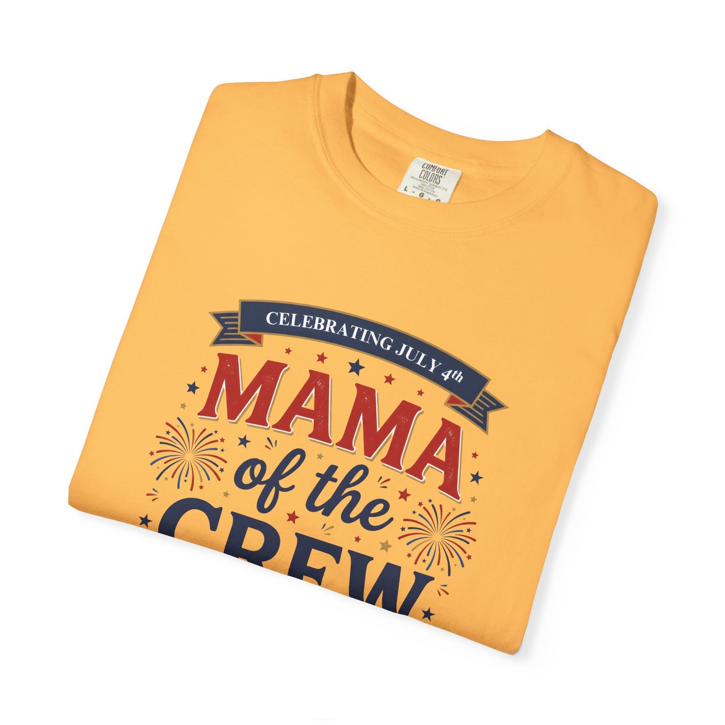 Mama of the Crew T-Shirt — Patriotic 4th of July Tee, Independence Day Shirt