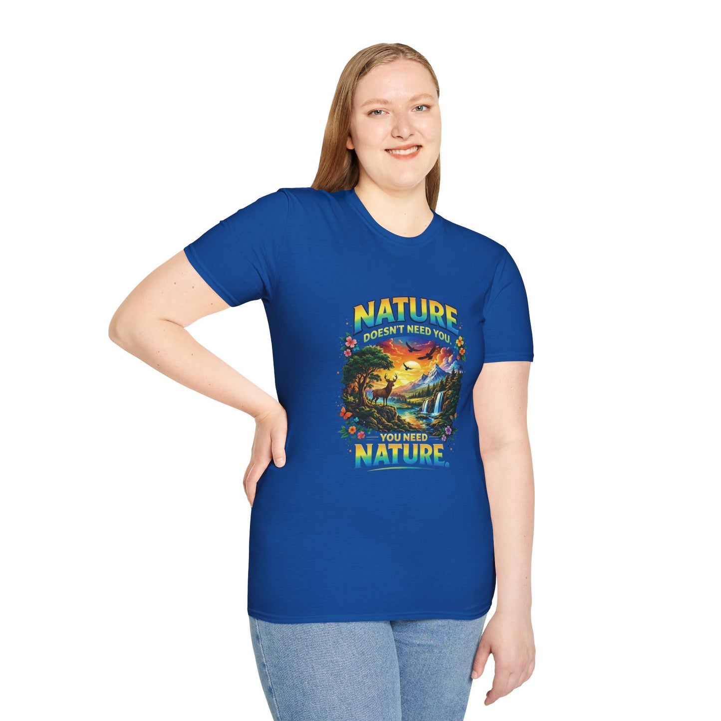You Need Nature T-Shirt – Nature Doesn’t Need You Graphic Tee | Earth Day Shirt | Outdoor Lover Gift | Unisex Nature Aesthetic Tee