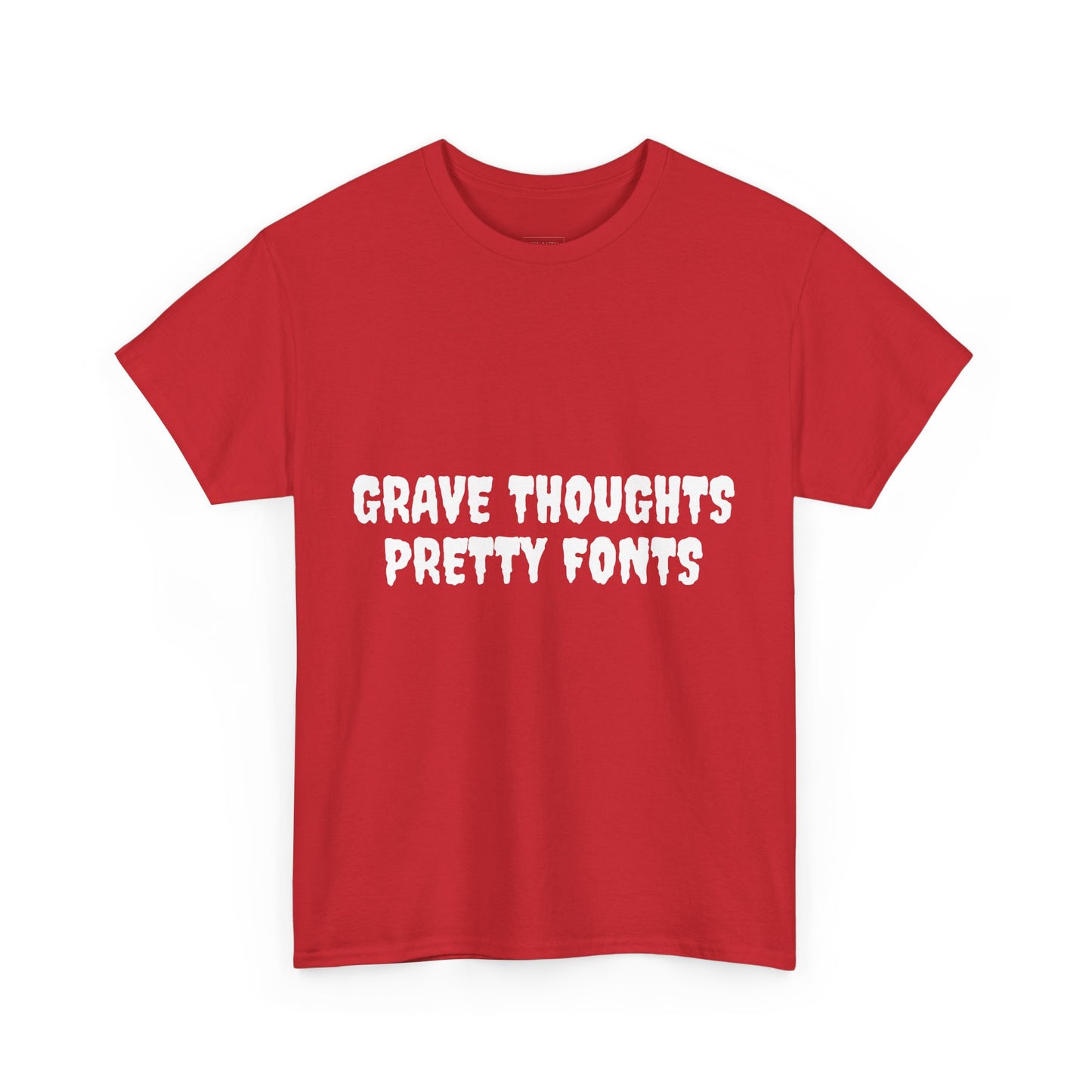Grave Thoughts Pretty Fonts Tee | Unisex Heavy Cotton T-Shirt for Spooky Season