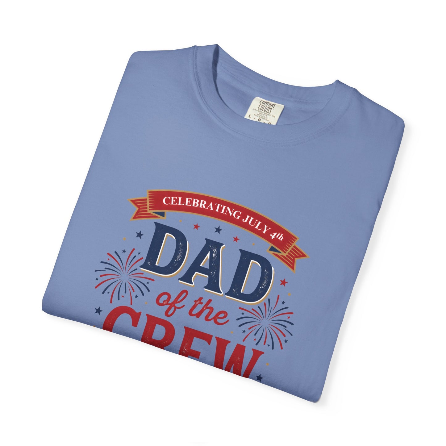 Dad of the Crew T-Shirt — Patriotic 4th of July Tee, Independence Day Shirt