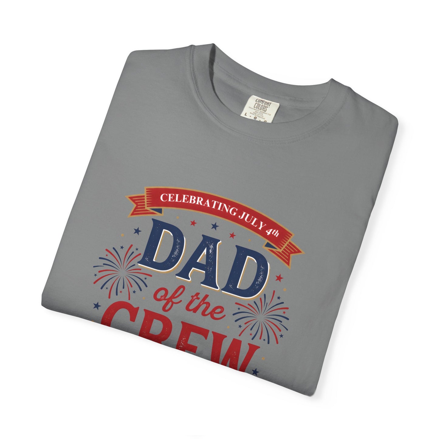 Dad of the Crew T-Shirt — Patriotic 4th of July Tee, Independence Day Shirt