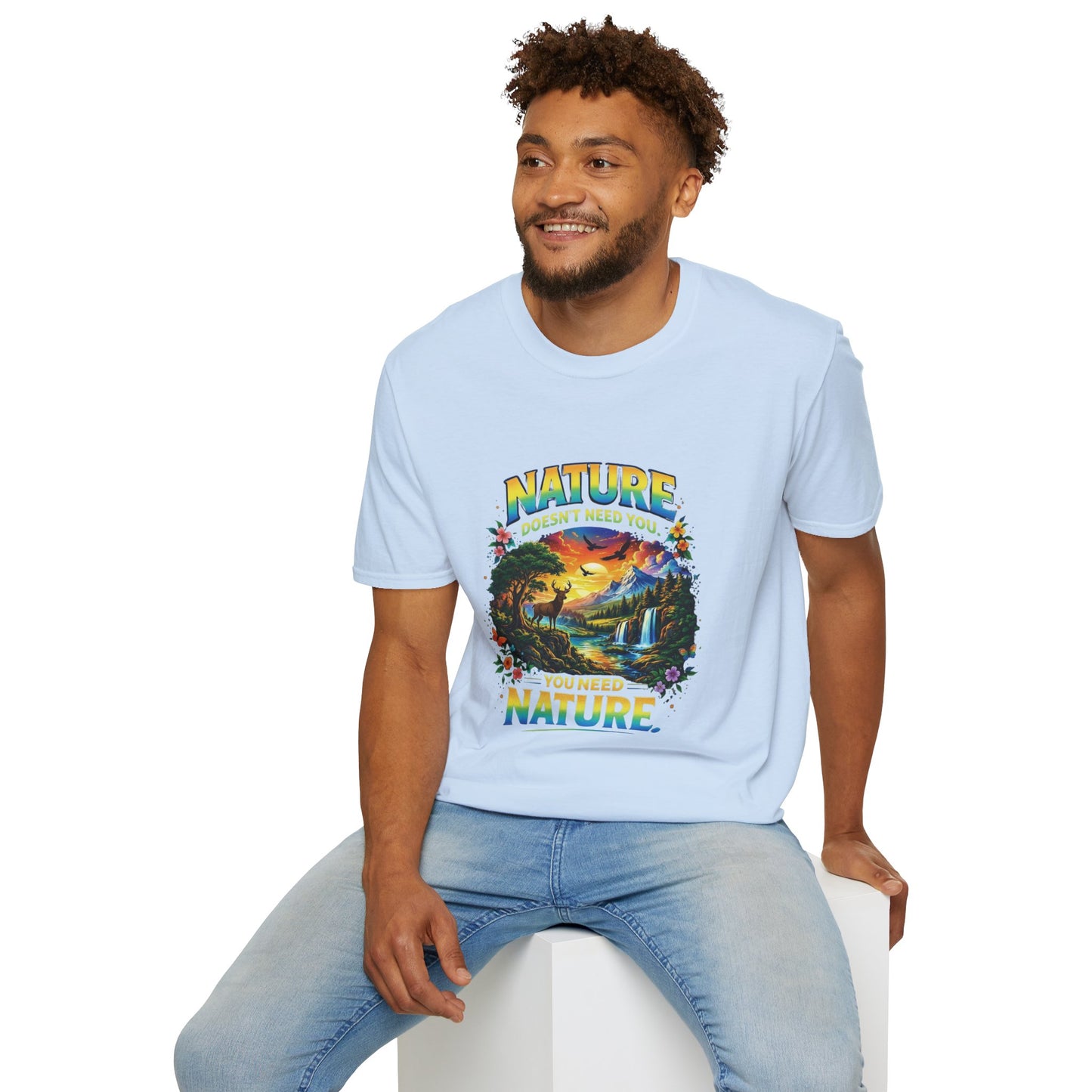 You Need Nature T-Shirt – Nature Doesn’t Need You Graphic Tee | Earth Day Shirt | Outdoor Lover Gift | Unisex Nature Aesthetic Tee