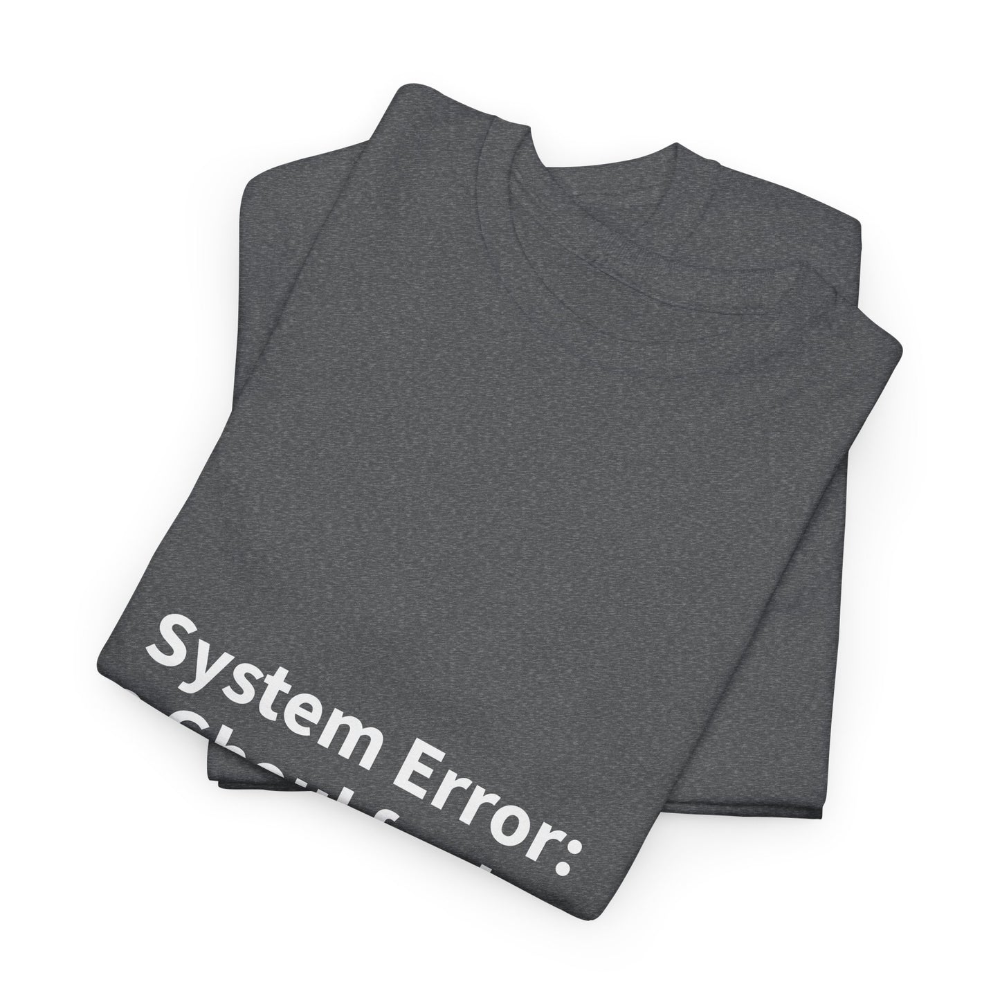 System Error Tee - Unisex Heavy Cotton Shirt, Perfect for Halloween, Geeky Fun