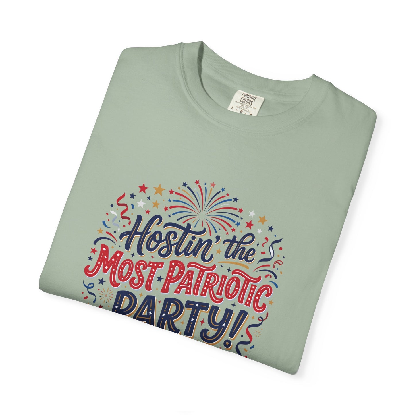 Patriotic 'Hostin' the Most Patriotic Party' T-Shirt, 4th of July Shirt, Independence Day Tee