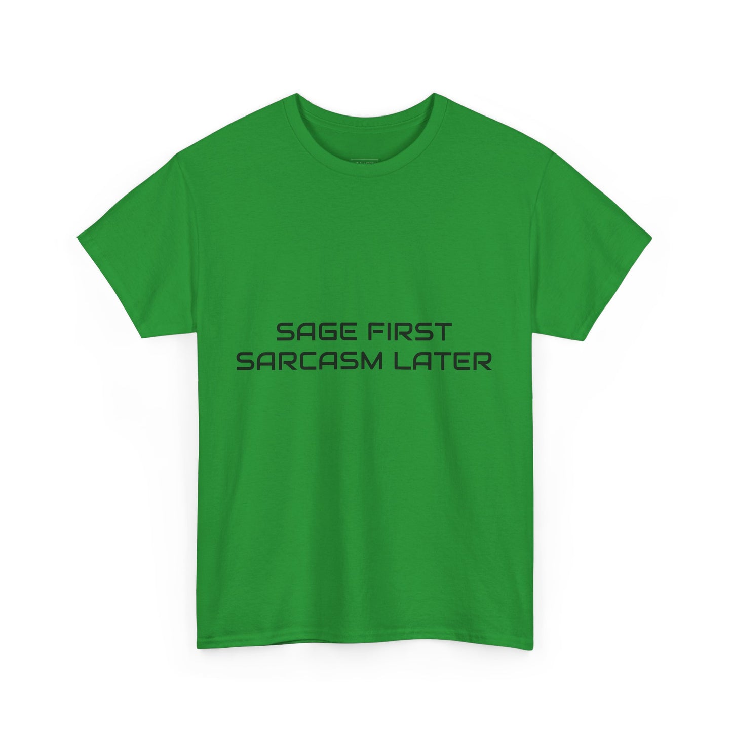 Sage First Sarcasm Later Tee, Funny Unisex T-Shirt, Sarcastic Humor Apparel