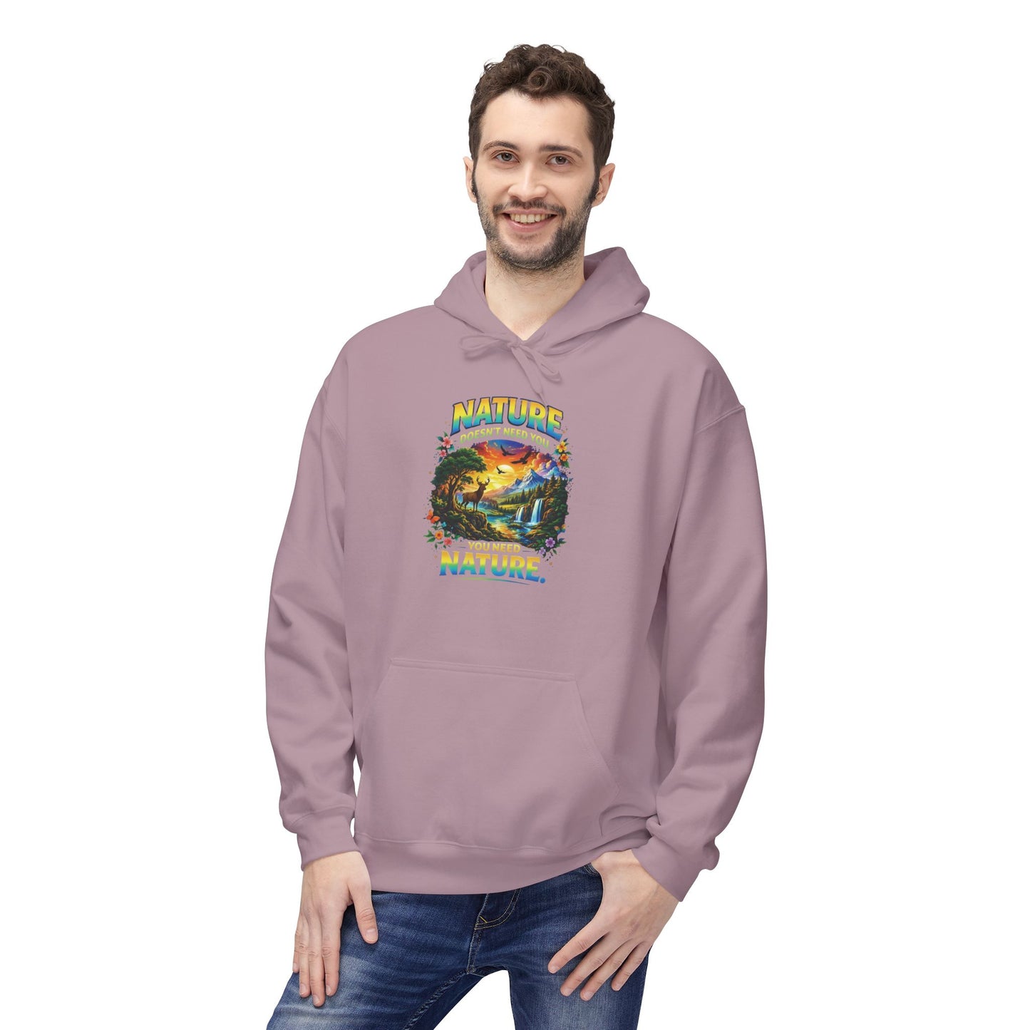 You Need Nature Hoodie – Nature Doesn’t Need You Sweatshirt | Earth Day Hoodie | Outdoor Lover Gift | Nature Aesthetic Unisex Hoodie