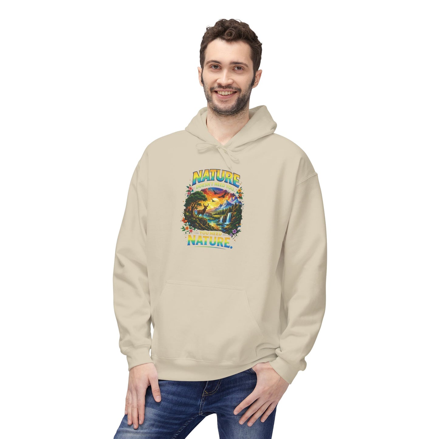 You Need Nature Hoodie – Nature Doesn’t Need You Sweatshirt | Earth Day Hoodie | Outdoor Lover Gift | Nature Aesthetic Unisex Hoodie