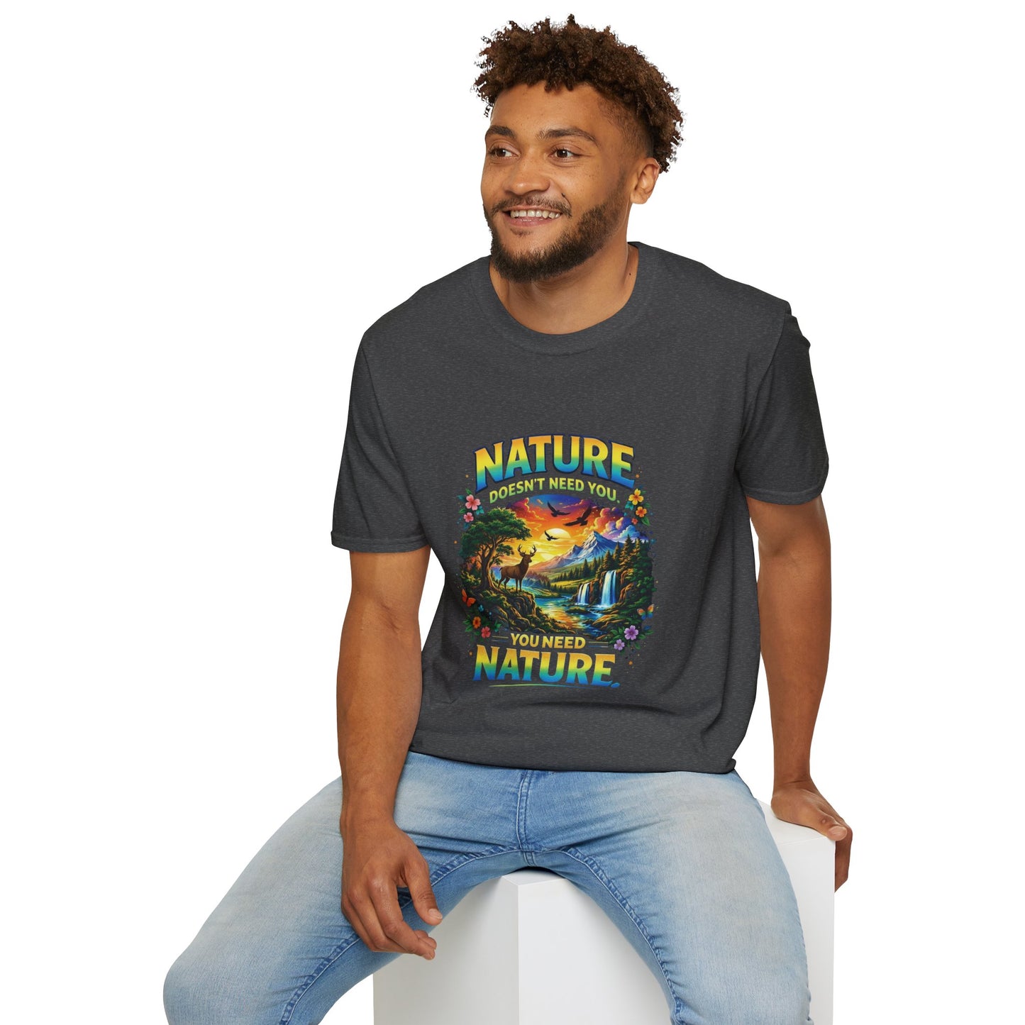 You Need Nature T-Shirt – Nature Doesn’t Need You Graphic Tee | Earth Day Shirt | Outdoor Lover Gift | Unisex Nature Aesthetic Tee