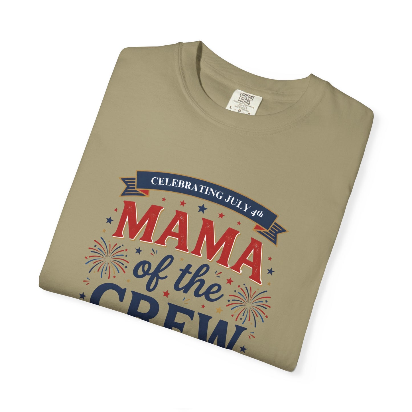 Mama of the Crew T-Shirt — Patriotic 4th of July Tee, Independence Day Shirt