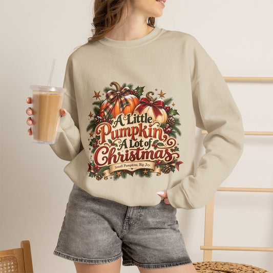 Christmas Pumpkin Crewneck Sweatshirt — "A Little Pumpkin, A Lot of Christmas" Holiday Sweatshirt