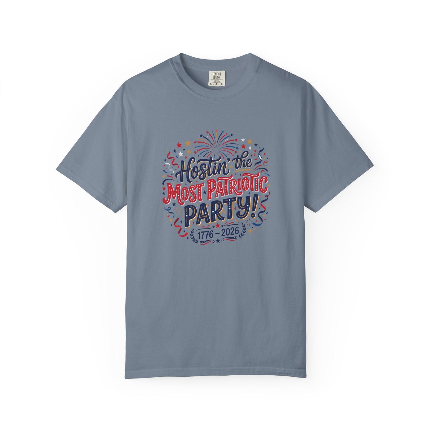Patriotic 'Hostin' the Most Patriotic Party' T-Shirt, 4th of July Shirt, Independence Day Tee